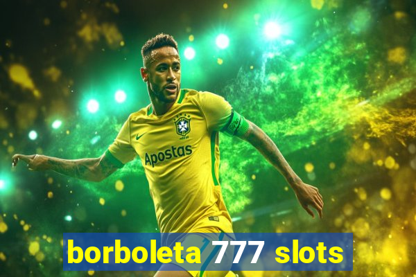 borboleta 777 slots